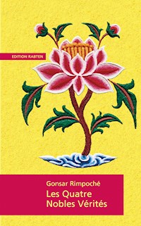 Les Quatres Nobles Verités - Rimpoché Gonsar - E-Book