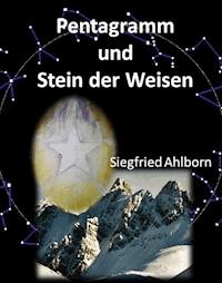 Pentagramm und Stein der Weisen - Siegfried Ahlborn - E-Book