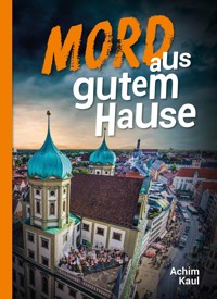 Mord aus gutem Hause - Achim Kaul - E-Book