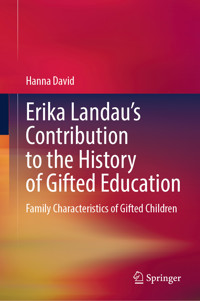 Erika Landau’s Contribution to the History of Gifted Education - Hanna David - E-Book