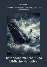 Historische Wahrheit und biblische Narrative - Luigi Rossi - E-Book