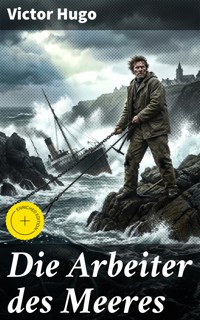 Die Arbeiter des Meeres - Victor Hugo - E-Book