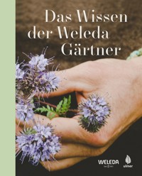 Das Wissen der Weleda Gärtner - - E-Book