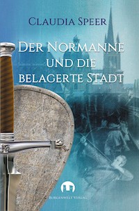 Der Normanne und die belagerte Stadt - Claudia Speer - E-Book
