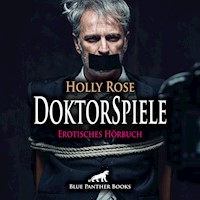 DoktorSpiele / Erotik SM-Audio Story / Erotisches SM-Hörbuch - Holly Rose - Hörbuch