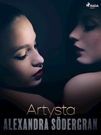Artysta - opowiadanie erotyczne - Alexandra Södergran - E-Book