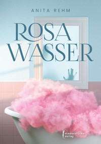 Rosa Wasser - Anita Rehm - E-Book