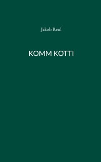 Komm Kotti - Jakob Reul - E-Book