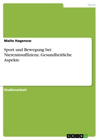 Sport und Bewegung bei Niereninsuffizienz. Gesundheitliche Aspekte - Malte Hagenow - E-Book