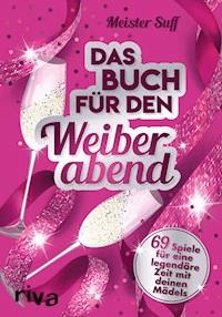 Das Buch für den Weiberabend - Meister Suff - E-Book