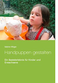 Handpuppen gestalten - Sabine Wöger - E-Book