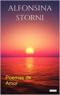 Poemas de Amor - Alfonsina Storni - Alfonsina Storni - E-Book