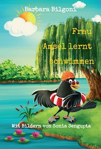 Frau Amsel lernt schwimmen - Barbara Bilgoni - E-Book