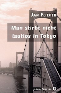 Man stirbt nicht lautlos in Tokyo - Jan Flieger - E-Book
