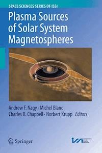 Plasma Sources of Solar System Magnetospheres - - E-Book