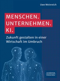 Menschen. Unternehmen. KI. - Uwe Weinreich - E-Book