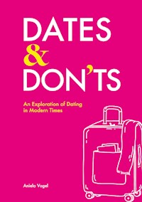 Dates & Don'ts - Aniela Vogel - E-Book