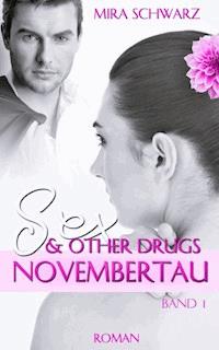 SEX & other DRUGS - Novembertau - Mira Schwarz - E-Book