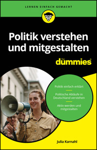 Politik verstehen und mitgestalten für Dummies - Julia Karnahl - E-Book