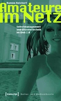 Amateure im Netz - Ramón Reichert - E-Book