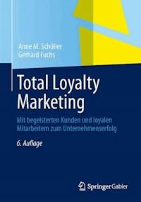 Total Loyalty Marketing - Anne M. Schüller - E-Book