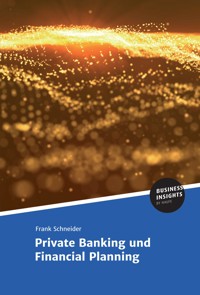 Private Banking und Financial Planning - Prof. Dr. Frank Schneider - E-Book