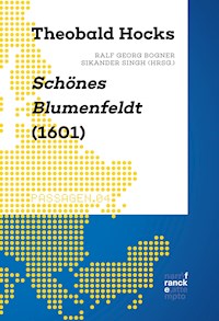 Theobald Hocks Schönes Blumenfeldt (1601) - - E-Book