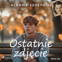 Ostatnie zdjęcie - Aldona Szczygieł - Hörbuch