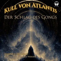 Kull von Atlantis - Der Schlag des Gongs - Robert E. Howard - Hörbuch