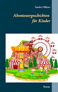 Abenteuergeschichten für Kinder - Sandro Hübner - E-Book