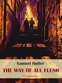 The Way of All Flesh - Butler Samuel - E-Book