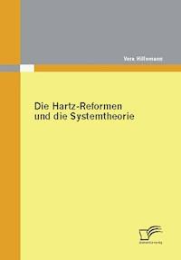 Die Hartz-Reformen und die Systemtheorie - Vera Hillemann - E-Book