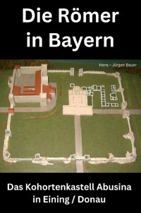 Die Römer in Bayern - Hans-Jürgen Bauer - E-Book
