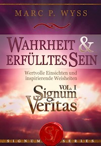 Wahrheit und erfülltes Sein - Signum Veritas Vol. I - Marc P. Wyss - E-Book