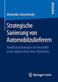 Strategische Sanierung von Automobilzulieferern - Alexander Jaroschinsky - E-Book