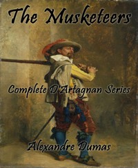 The Musketeers (D'Artagnan Series) - Dumas Alexandre - E-Book