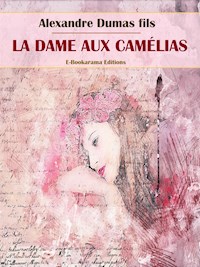 La Dame aux camélias - Alexandre Dumas fils - E-Book
