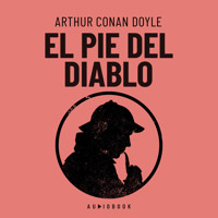 El pie del diablo (Completo) - Arthur Conan Doyle - Hörbuch