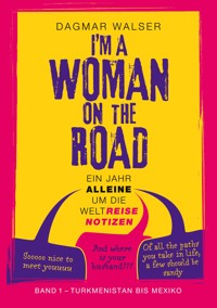 ... I'm a Woman on the Road - Dagmar Walser - E-Book