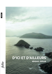 D'ici et d'ailleurs - Abigail Seran - E-Book