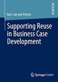 Supporting Reuse in Business Case Development - Bart-Jan van Putten - E-Book