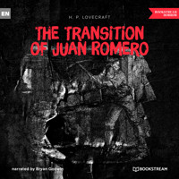 The Transition of Juan Romero (Unabridged) - H. P. Lovecraft - Hörbuch
