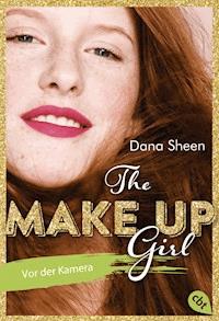 The Make Up Girl - Vor der Kamera - Dana Sheen - E-Book