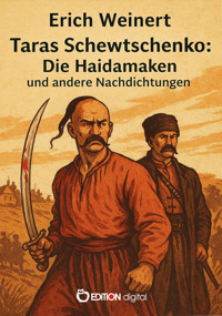 Taras Schewtschenko: Die Haidamaken und andere Nachdichtungen - Erich Weinert - E-Book