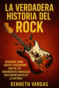 La Verdadera Historia del Rock - Kenneth Vargas - E-Book