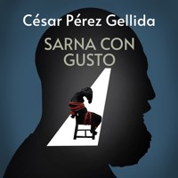 Sarna con gusto - César Pérez Gellida - Hörbuch