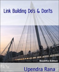 Link Building Do’s & Don’ts - Upendra Rana - E-Book