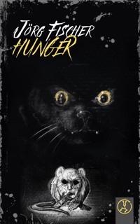 Hunger - Jörg Fischer - E-Book