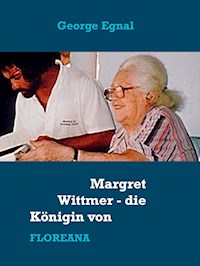 Margret Wittmer - die Königin von Floreana - George Egnal - E-Book