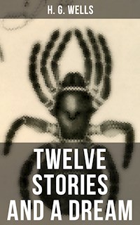 Twelve Stories and a Dream - H G Wells - E-Book